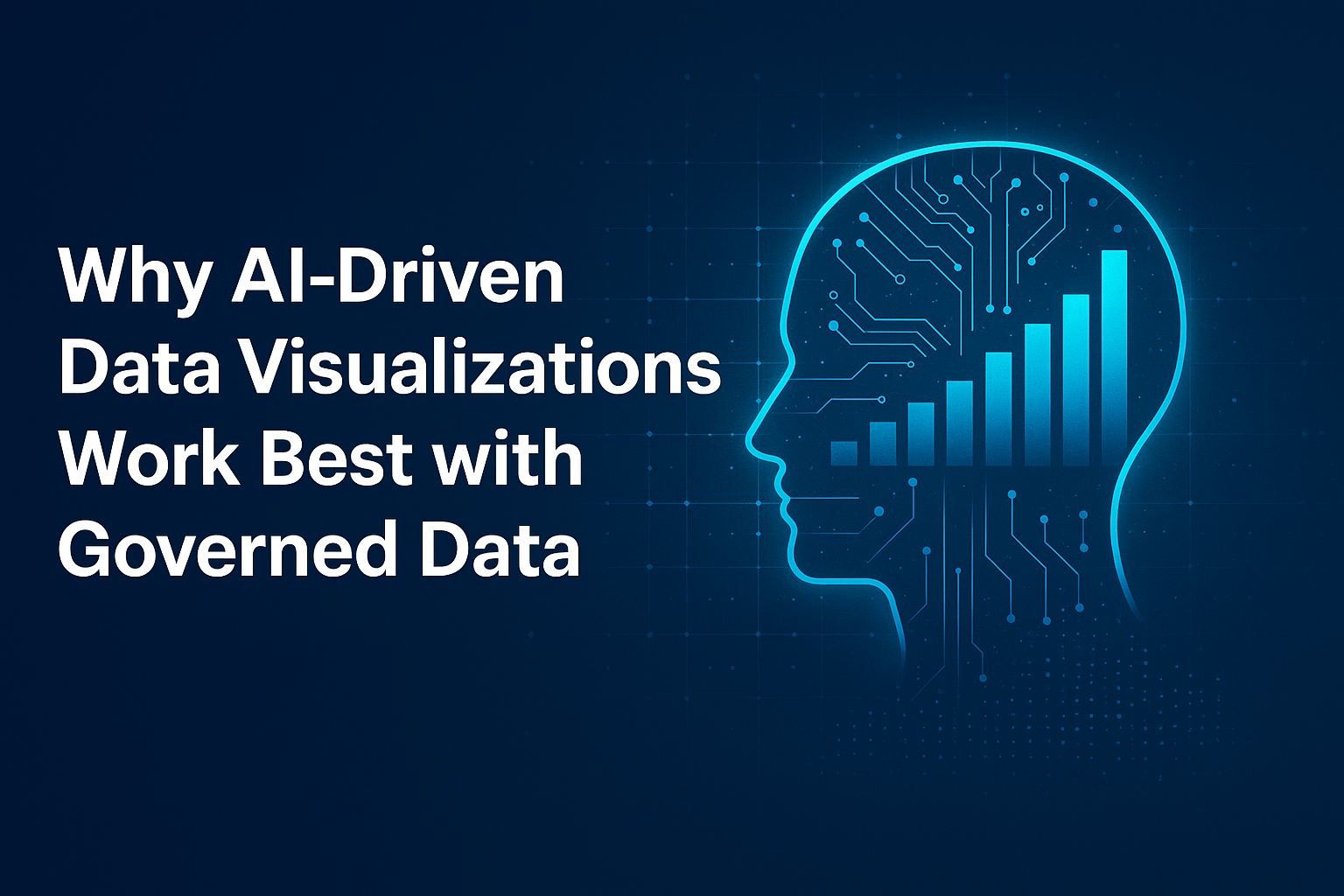 Why AI Driven Data Visualizations Work Best with Governed Data